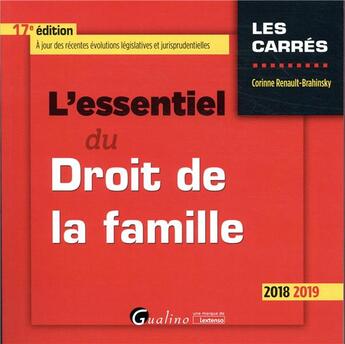 Couverture du livre « L'essentiel du droit de la famille (édition 2018/2019) » de Corinne Renault-Brahinsky aux éditions Gualino