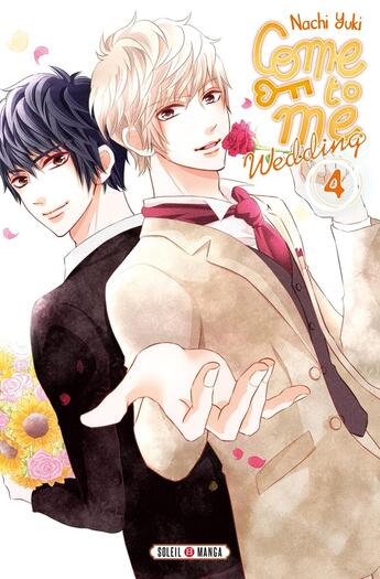 Couverture du livre « Come to me wedding Tome 4 » de Nachi Yuki aux éditions Soleil