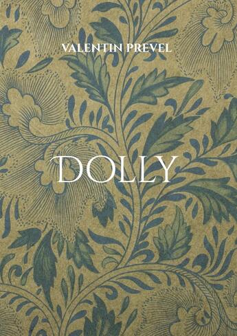 Couverture du livre « Dolly : L'histoire d'une rencontre » de Valentin Prevel aux éditions Books On Demand