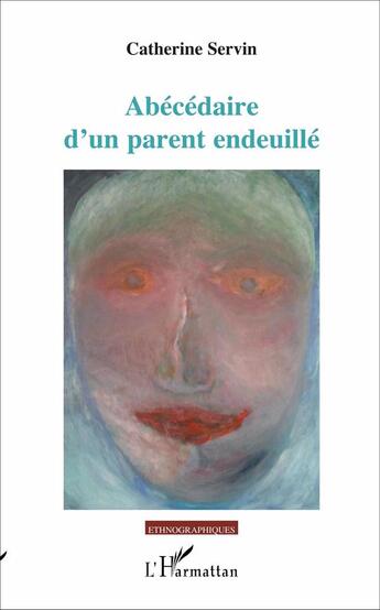 Couverture du livre « Abécédaire d'un parent endeuillé » de Catherine Servin aux éditions L'harmattan