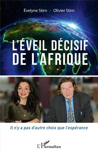 Couverture du livre « L'éveil décisif de l'Afrique ; il n'y a pas d'autre choix que l'espérance » de Evelyne Stirn et Olivier Stirn aux éditions L'harmattan