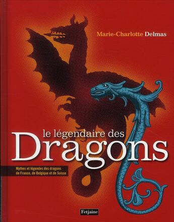 Couverture du livre « Le légendaire des dragons » de Marie-Christine Delmas aux éditions Fetjaine