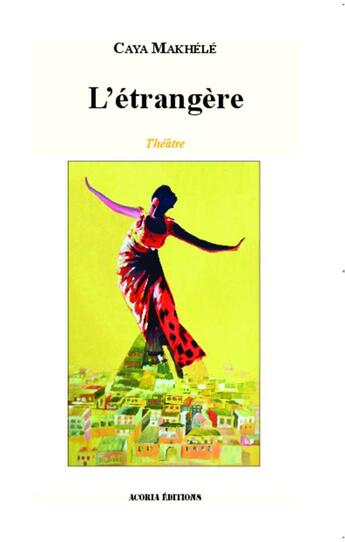 Couverture du livre « L'étrangère » de Caya Makhele aux éditions Acoria