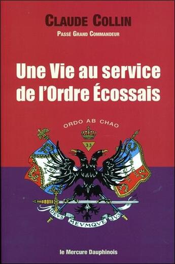 Couverture du livre « Une vie au service de l'ordre écossais » de Claude Collin aux éditions Mercure Dauphinois
