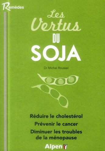 Couverture du livre « Les vertus du soja » de Michel Roussel aux éditions Alpen