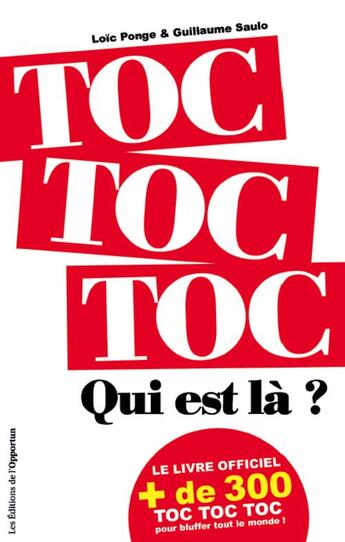 Couverture du livre « Toc toc toc ! qui est là ? » de Loic Ponge et Guillaume Saulo aux éditions L'opportun