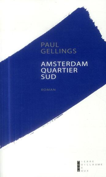 Couverture du livre « Amsterdam quartier sud » de Paul Gellings aux éditions Pierre-guillaume De Roux
