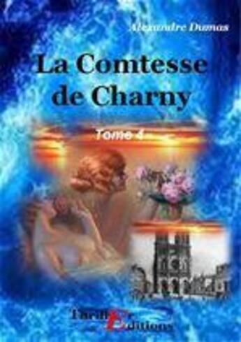 Couverture du livre « La comtesse de Charny t.4 » de Alexandre Dumas aux éditions Thriller Editions
