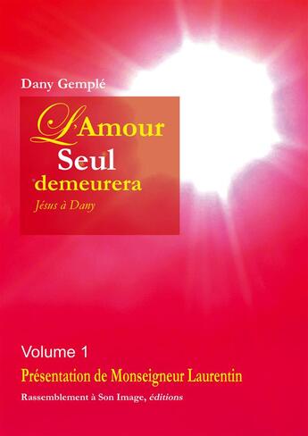 Couverture du livre « L'amour seul demeurera t.1 » de Dany Gemple aux éditions R.a. Image