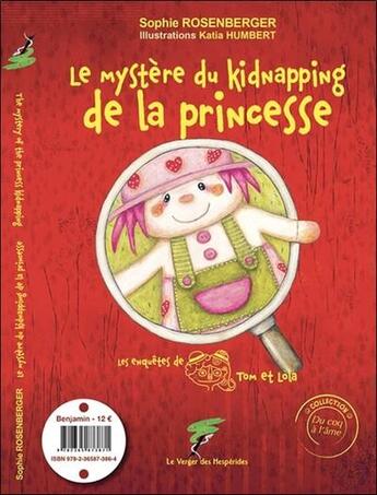 Couverture du livre « Le mystère du kidnapping de la princesse / the mystery of the kidnapping of the princess » de Sophie Rosenberger et Katia Humbert aux éditions Le Verger Des Hesperides