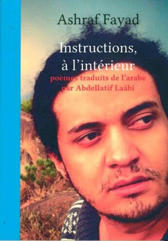 Couverture du livre « Instructions, à l'intérieur ; poèmes traduits de l'arabe » de Ashraf Fayad aux éditions Le Temps Des Cerises