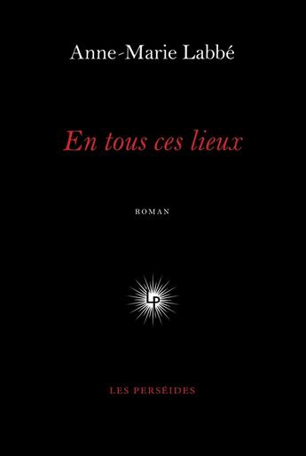 Couverture du livre « En tous ces lieux » de Anne-Marie Labbé aux éditions Perseides