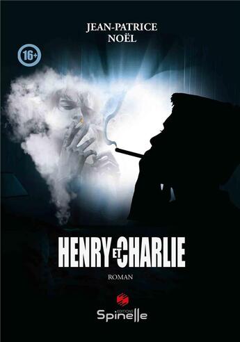 Couverture du livre « Henry et Charlie » de Jean-Patrice Noel aux éditions Spinelle