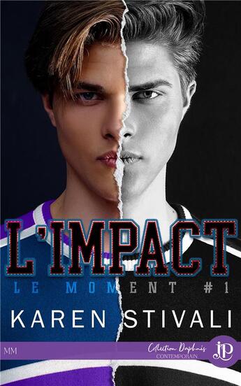 Couverture du livre « Le moment t.1 : l'impact » de Karen Stivali aux éditions Juno Publishing