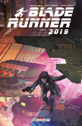 Couverture du livre « Blade Runner 2019 Tome 3 » de Mike Johnson et Michael Green et Andres Guinaldo et Marko Lesko aux éditions Delcourt