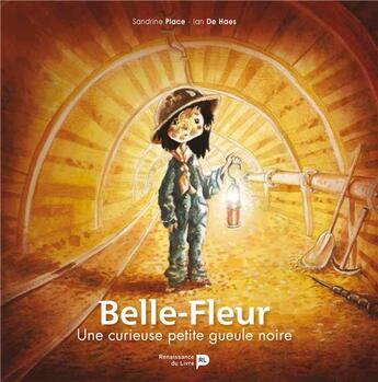 Couverture du livre « Belle-Fleur ; une curieuse petite gueule noire » de Ian De Haes et Sandrine Place aux éditions Renaissance Du Livre