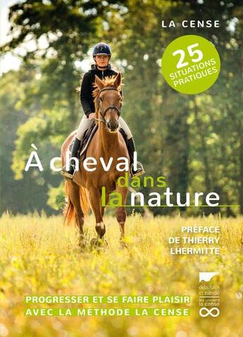 Couverture du livre « À cheval dans la nature ; réagir, progresser, se faire plaisir avec la méthode La Cense » de  aux éditions Delachaux & Niestle