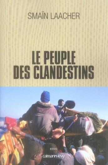 Couverture du livre « Le peuple des clandestins » de Smain Laacher aux éditions Calmann-levy