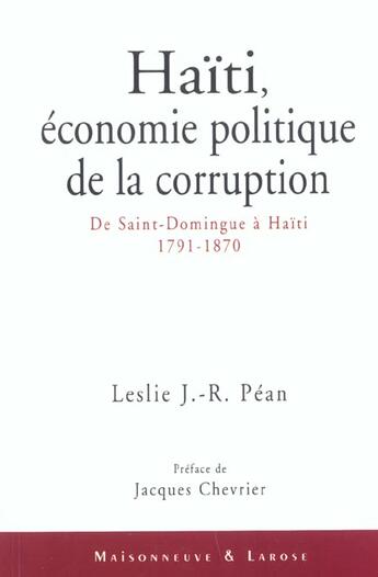 Couverture du livre « Haiti, Economie Politique De La Corruption » de Pean L J R aux éditions Maisonneuve Larose