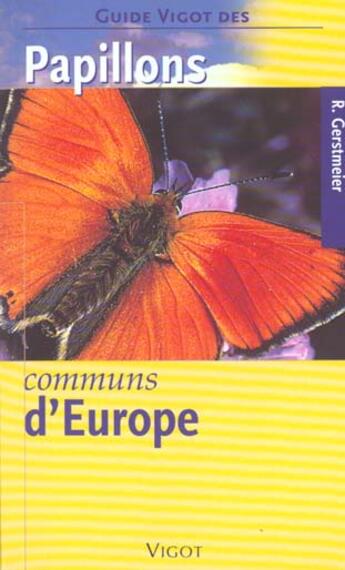 Couverture du livre « Papillons communs d'Europe » de Roland Gerstmeier aux éditions Vigot