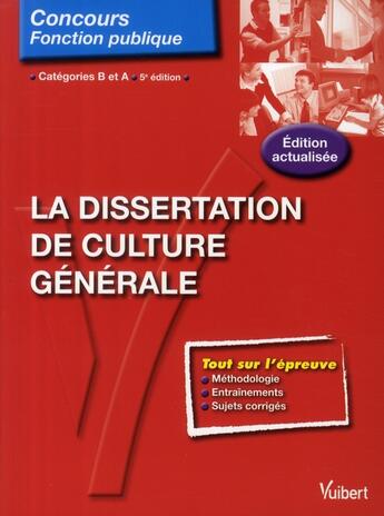 Couverture du livre « La dissertation de culture générale t.53  (5è édition) » de Olivier Bellego aux éditions Vuibert