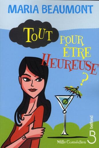 Couverture du livre « Tout pour etre heureuse ? » de Maria Beaumont aux éditions Belfond