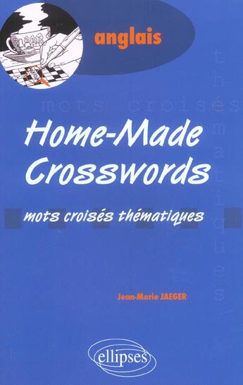 Couverture du livre « Home-made crosswords » de Jean-Marie Jaeger aux éditions Ellipses