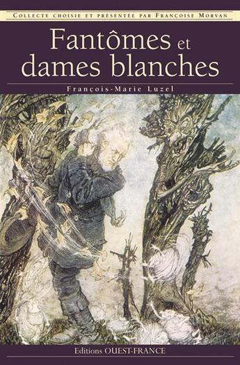 Couverture du livre « Fantômes et dames blanches en bretagne » de Luzel/Morvan aux éditions Ouest France