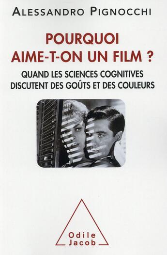 Couverture du livre « Pourquoi aime-t-on un film ? » de Alessandro Pignocchi aux éditions Odile Jacob