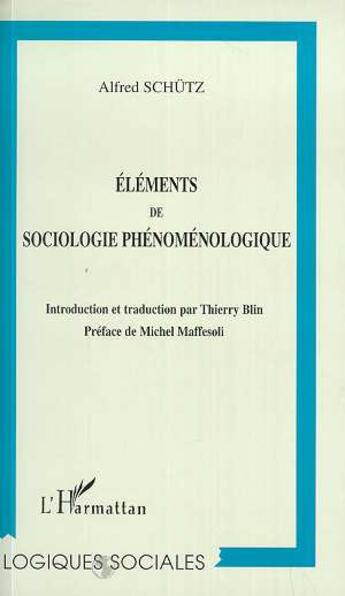 Couverture du livre « Éléments de sociologie phénomenologique » de Alfred Schutz aux éditions L'harmattan