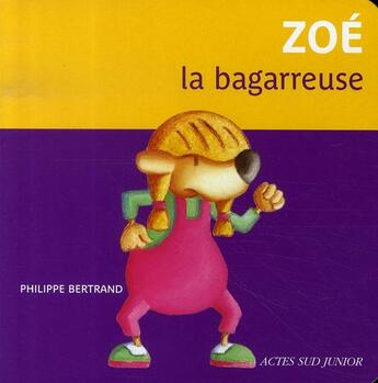 Couverture du livre « Zoé la bagarreuse » de Bertrand Philippe aux éditions Actes Sud