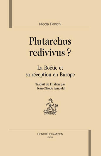 Couverture du livre « Plutarchus redivivus ? ; la boétie et sa réception en Europe » de Nicola Panichi aux éditions Honore Champion