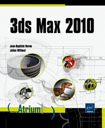 Couverture du livre « 3ds Max (édition 2010) » de Jean-Baptiste Baron aux éditions Eni