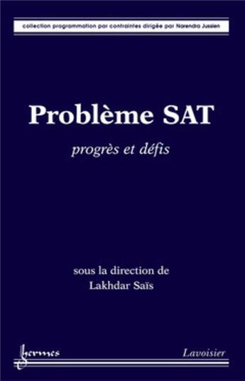 Couverture du livre « Problème SAT : progrès et défis » de Lakhdar Saïs aux éditions Hermes Science Publications