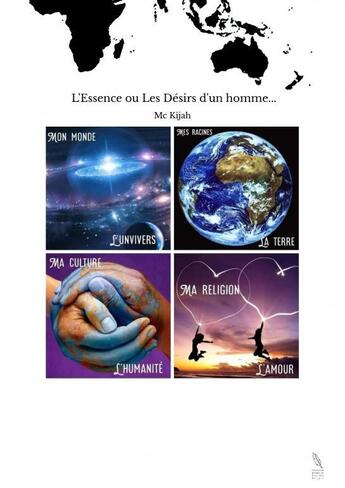 Couverture du livre « L'Essence ou Les Désirs d'un homme... » de Kijah Mc aux éditions Thebookedition.com