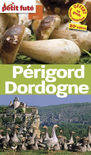 Couverture du livre « Guide petit futé ; départements ; Périgord, Dordogne (édition 2013) » de  aux éditions Le Petit Fute