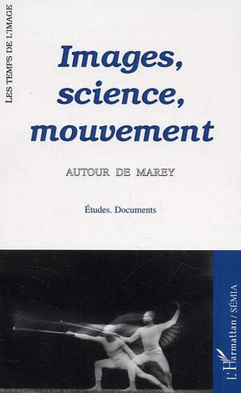 Couverture du livre « Images, sciences, mouvement - autour de marey » de  aux éditions L'harmattan