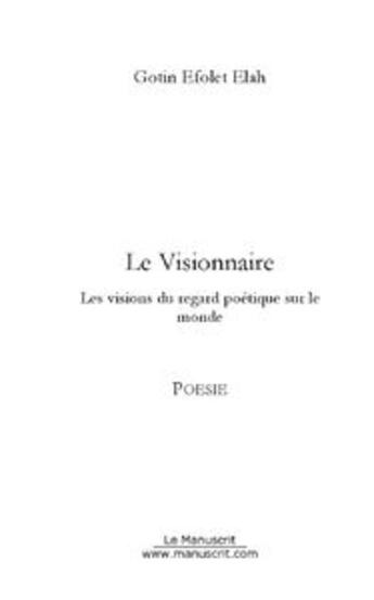 Couverture du livre « Le visionnaire » de Efolet Elah Gotin aux éditions Le Manuscrit