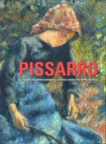 Couverture du livre « Camille Pissarro le premier des impressionnistes » de Claire Durand-Ruel Snollaerts et Christophe Duvivier aux éditions Hazan