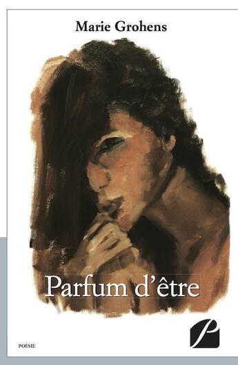 Couverture du livre « Parfum d'être » de Marie Grohens aux éditions Editions Du Panthéon