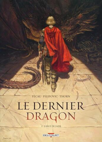 Couverture du livre « Le dernier dragon Tome 1 : l'oeuf de jade » de Jean-Pierre Pecau et Leo Pilipovic aux éditions Delcourt