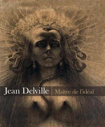 Couverture du livre « Jean Delville, maître de l'idéal » de Veronique Carpiaux aux éditions Somogy