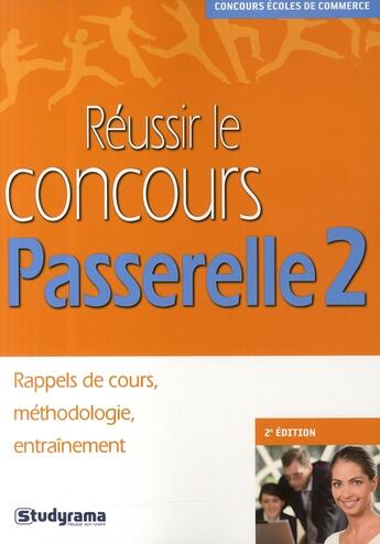 Couverture du livre « Réussir le concours passerelle 2 (2e édition) ; rappels de cours, méthodologie, entraînement » de Hubert Silly aux éditions Studyrama