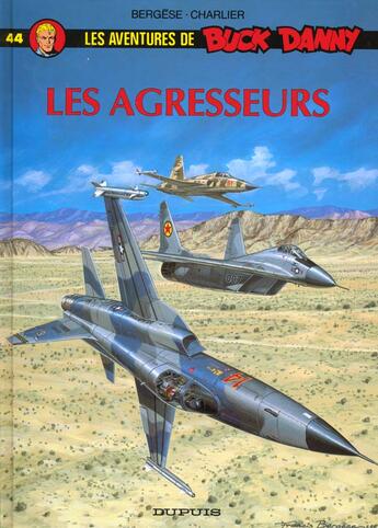 Couverture du livre « Les aventures de Buck Danny Tome 44 : les agresseurs » de Jean-Michel Charlier et Francis Bergese aux éditions Dupuis