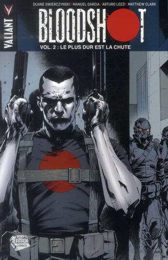 Couverture du livre « Bloodshot t.2 : le plus dur est la chute » de Arturo Lozzi et Matthew Clark et Duane Swierczynski et Manuel Garcia aux éditions Panini