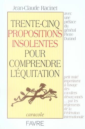 Couverture du livre « Trente-cinq propositions insolentes pour comprendre l'équitation » de Jean-Claude Racinet aux éditions Favre