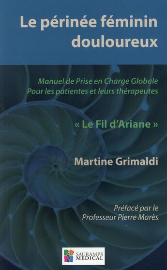 Couverture du livre « Le périnée féminin douloureux ; manuel de prise en charge globale pour les patientes et leurs thérapeutes ; 