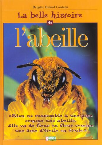 Couverture du livre « Belle histoire de l'abeille (la) » de Bulard Cordeau B. aux éditions Rustica