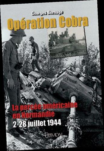 Couverture du livre « OPERATION COBRA - LA PERCEE AMERICAINE EN NORMANDIE » de Georges Bernage aux éditions Heimdal