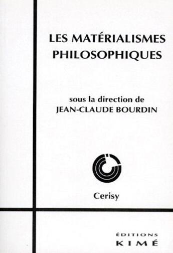 Couverture du livre « Les matérialismes philosophiques » de Jean-Claude Bourdin aux éditions Kime